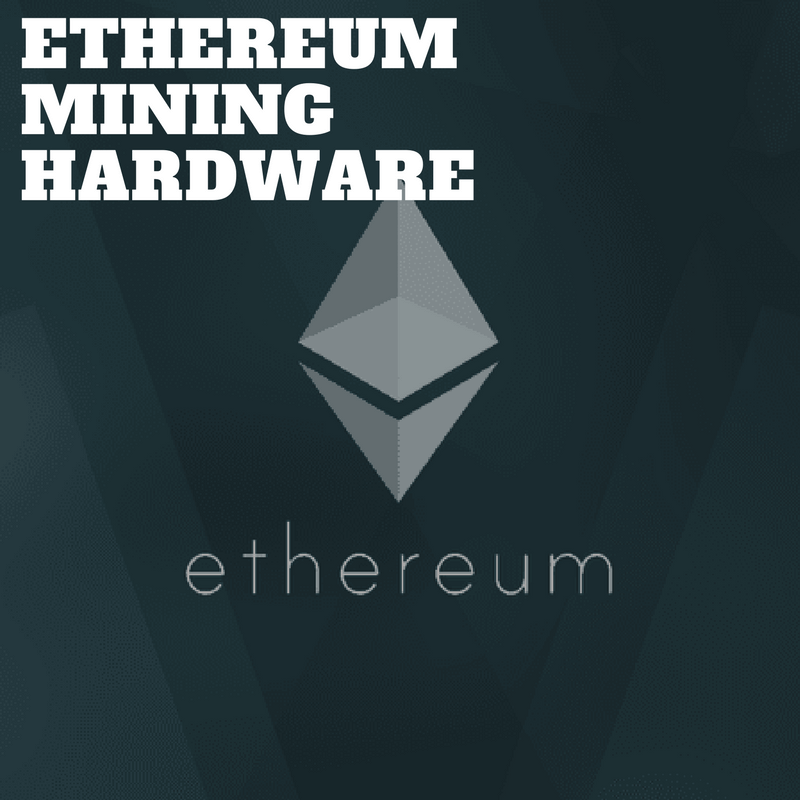 Ethereum Mining Hardware